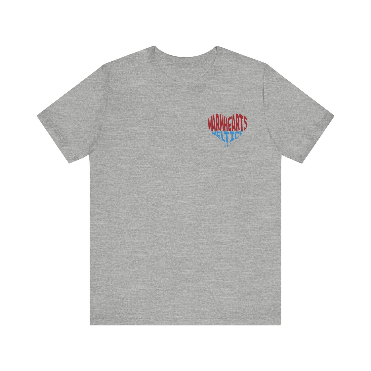 Warm Hearts Melt Ice T Shirt (pocket design)