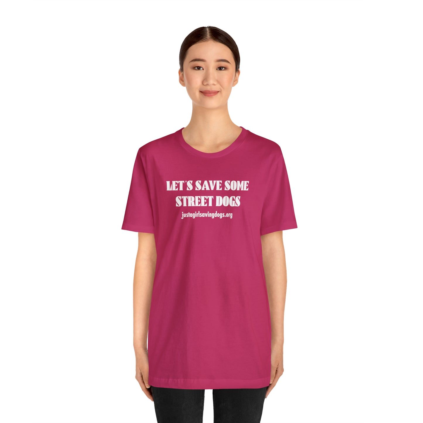 Just a Girl Saving Dogs Let's Save Some Street Dogs T Shirt