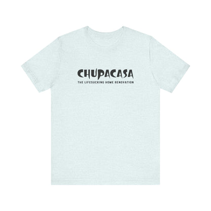 Chupacasa T Shirt