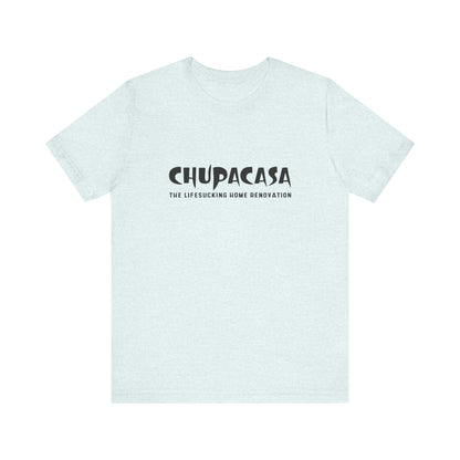 Chupacasa T Shirt