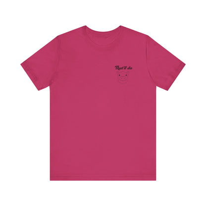That'll Do Pig T Shirt (pocket design)
