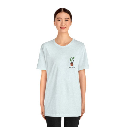 I Can Dig It T Shirt (pocket design)