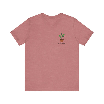 I Can Dig It T Shirt (pocket design)