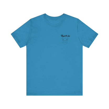 That'll Do Pig T Shirt (pocket design)