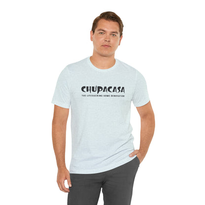 Chupacasa T Shirt