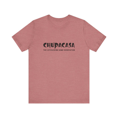Chupacasa T Shirt