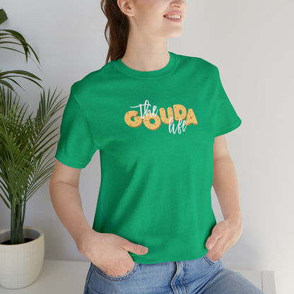 The Gouda Life T Shirt