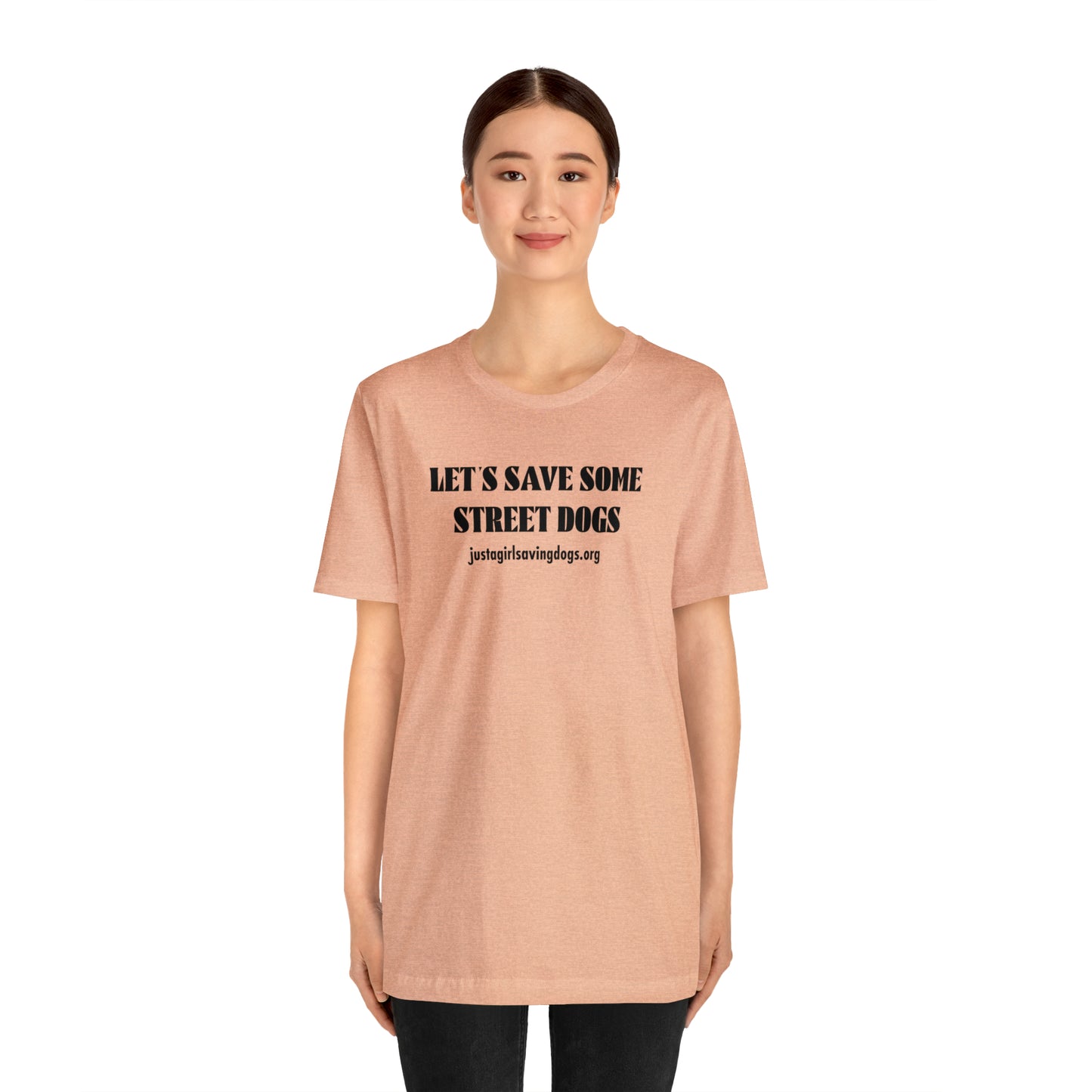 Just a Girl Saving Dogs Let's Save Some Street Dogs T Shirt