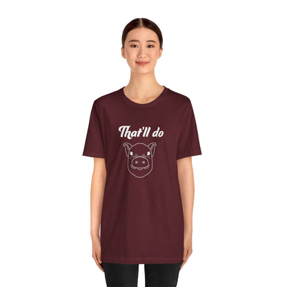 That'll Do Pig T Shirt