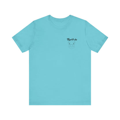 That'll Do Pig T Shirt (pocket design)