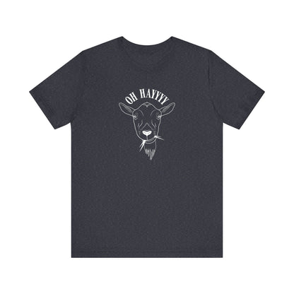 Oh Hayyyy T Shirt