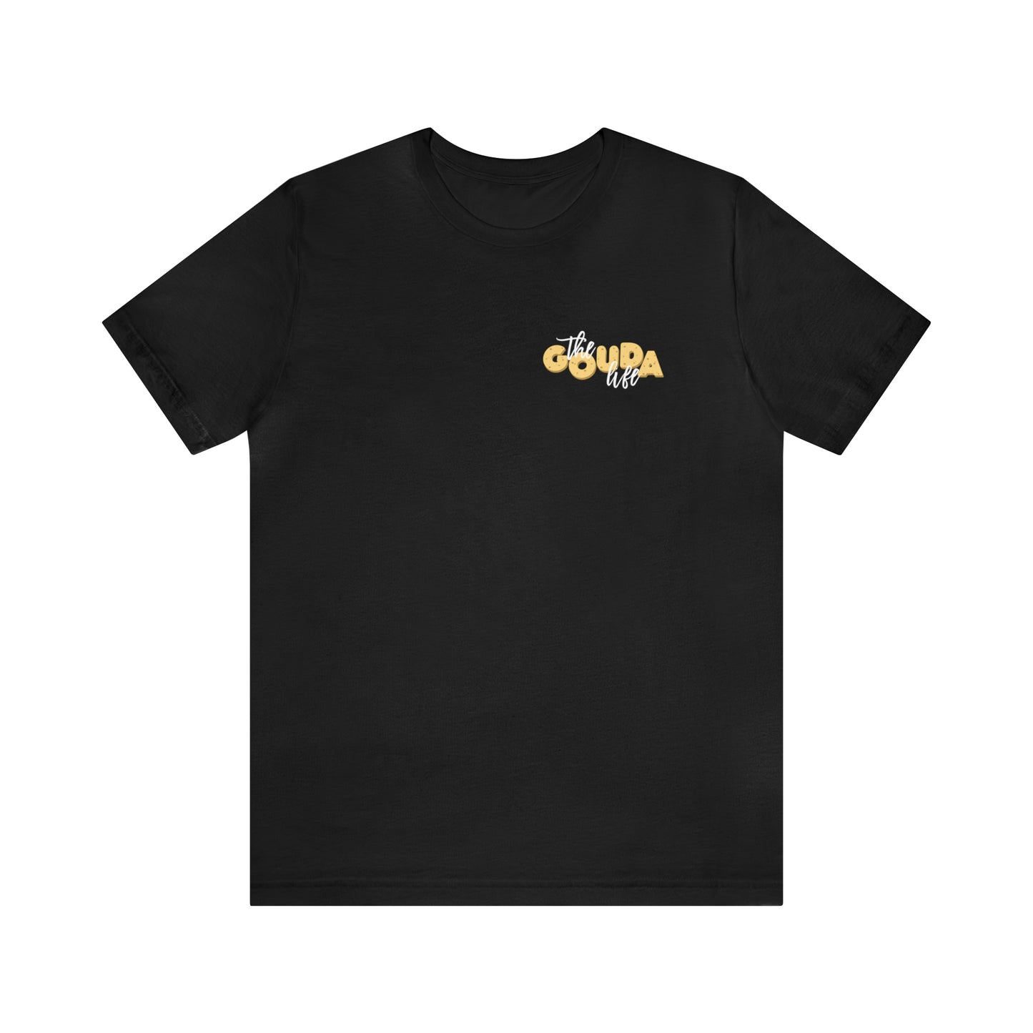 The Gouda Life T Shirt (pocket design)