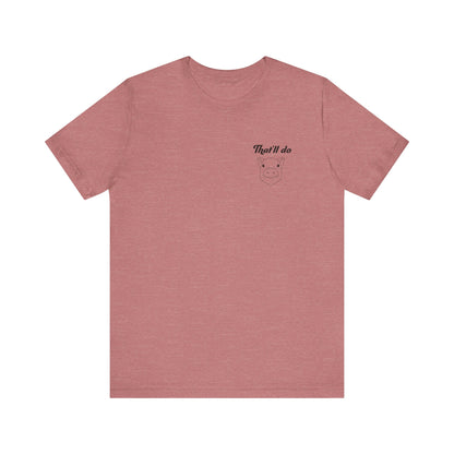 That'll Do Pig T Shirt (pocket design)