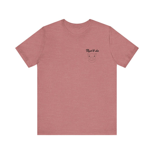 That'll Do Pig T Shirt (pocket design)