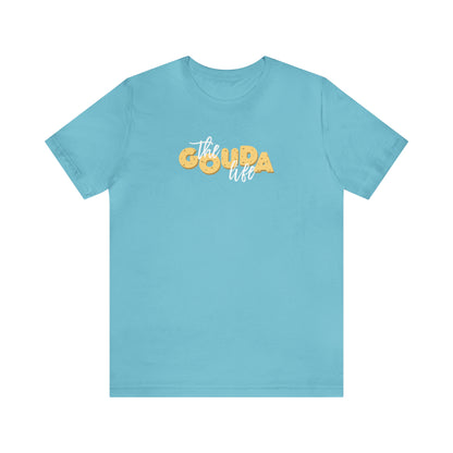 The Gouda Life T Shirt