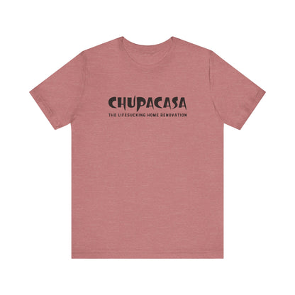 Chupacasa T Shirt