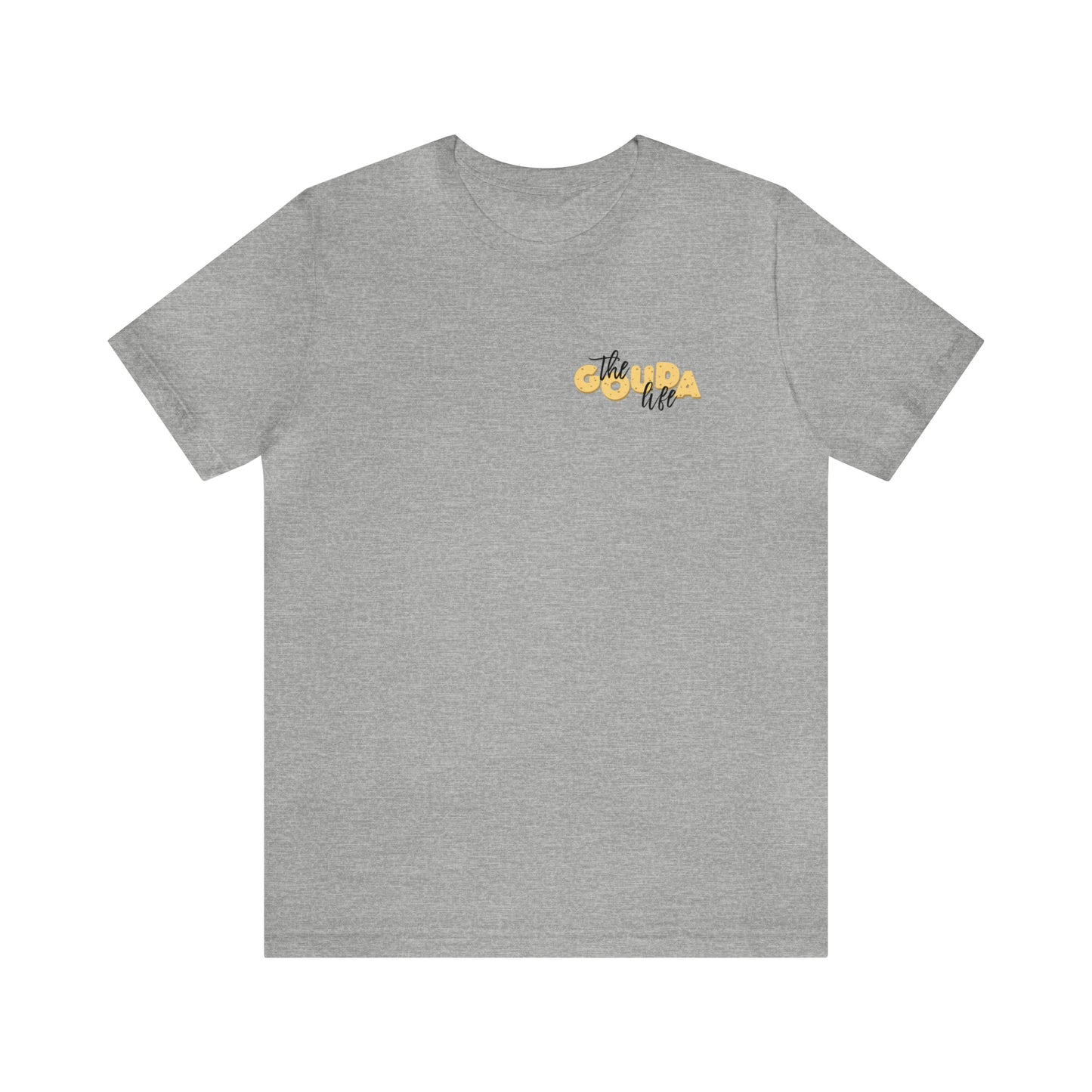 The Gouda Life T Shirt (pocket design)