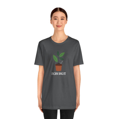 I Can Dig It T Shirt