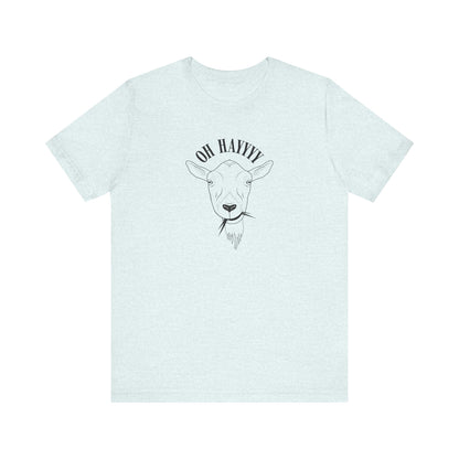 Oh Hayyyy T Shirt