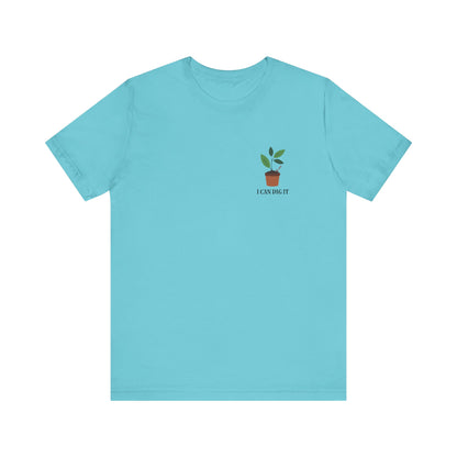 I Can Dig It T Shirt (pocket design)