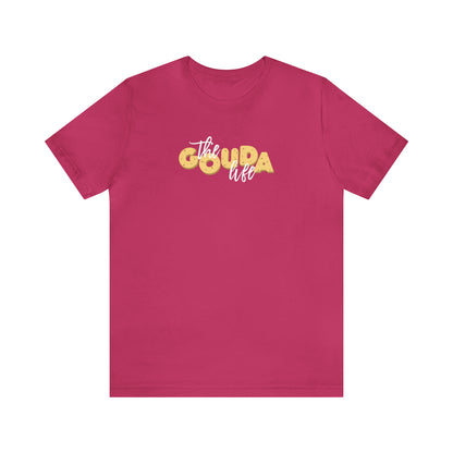 The Gouda Life T Shirt