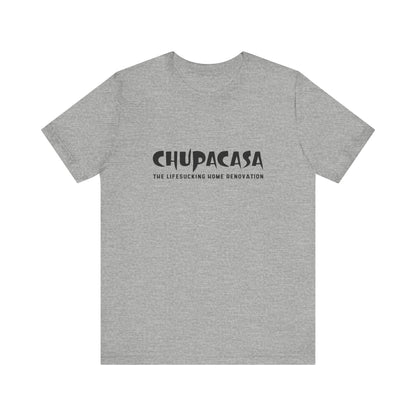 Chupacasa T Shirt