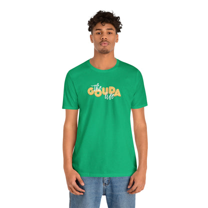 The Gouda Life T Shirt