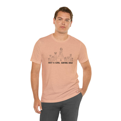 Just a Girl Saving Dogs Sketch T Shirt