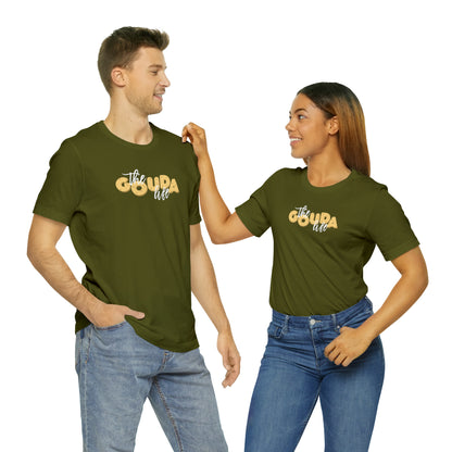 The Gouda Life T Shirt