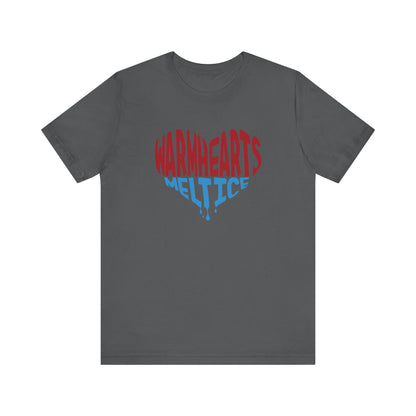 Warm Hearts Melt Ice T Shirt