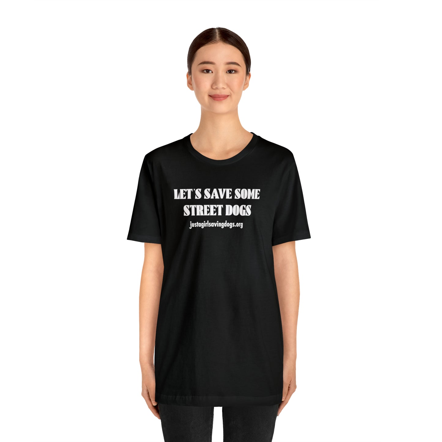 Just a Girl Saving Dogs Let's Save Some Street Dogs T Shirt