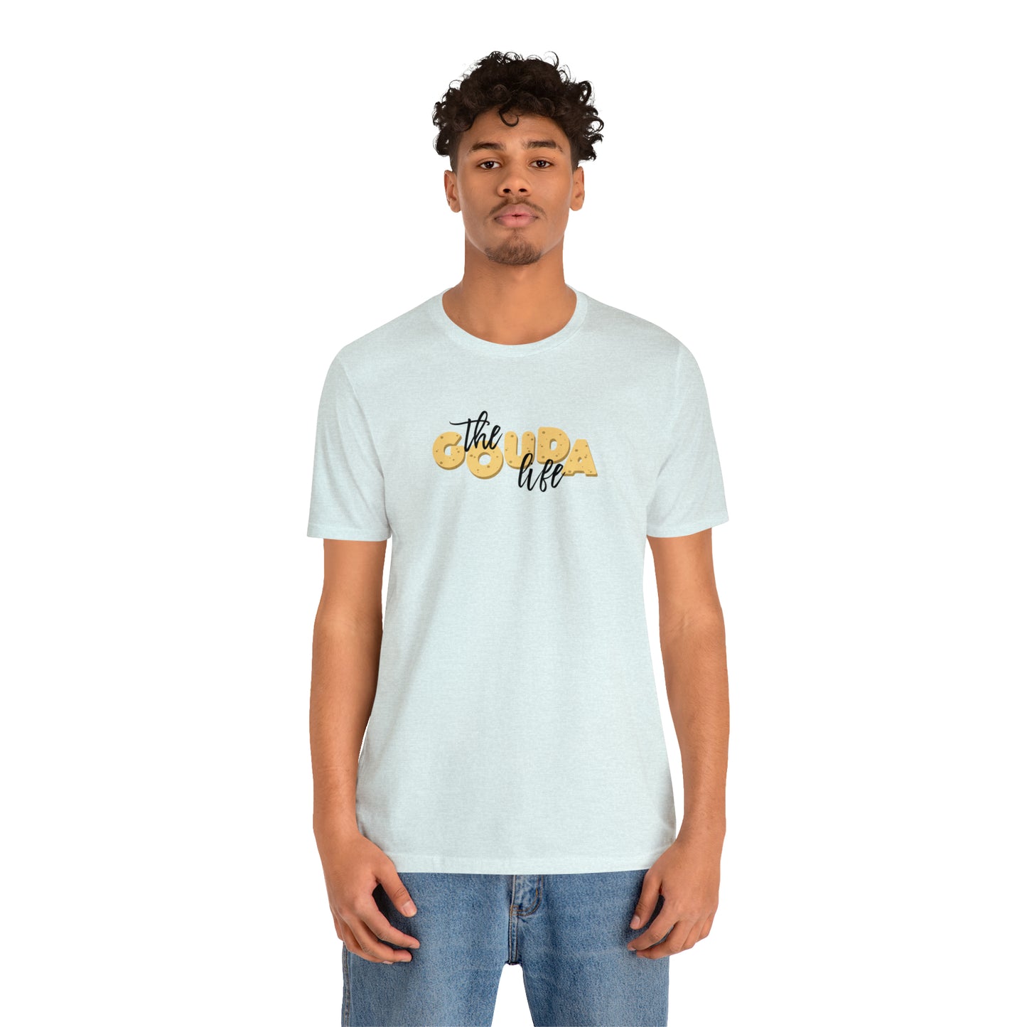 The Gouda Life T Shirt